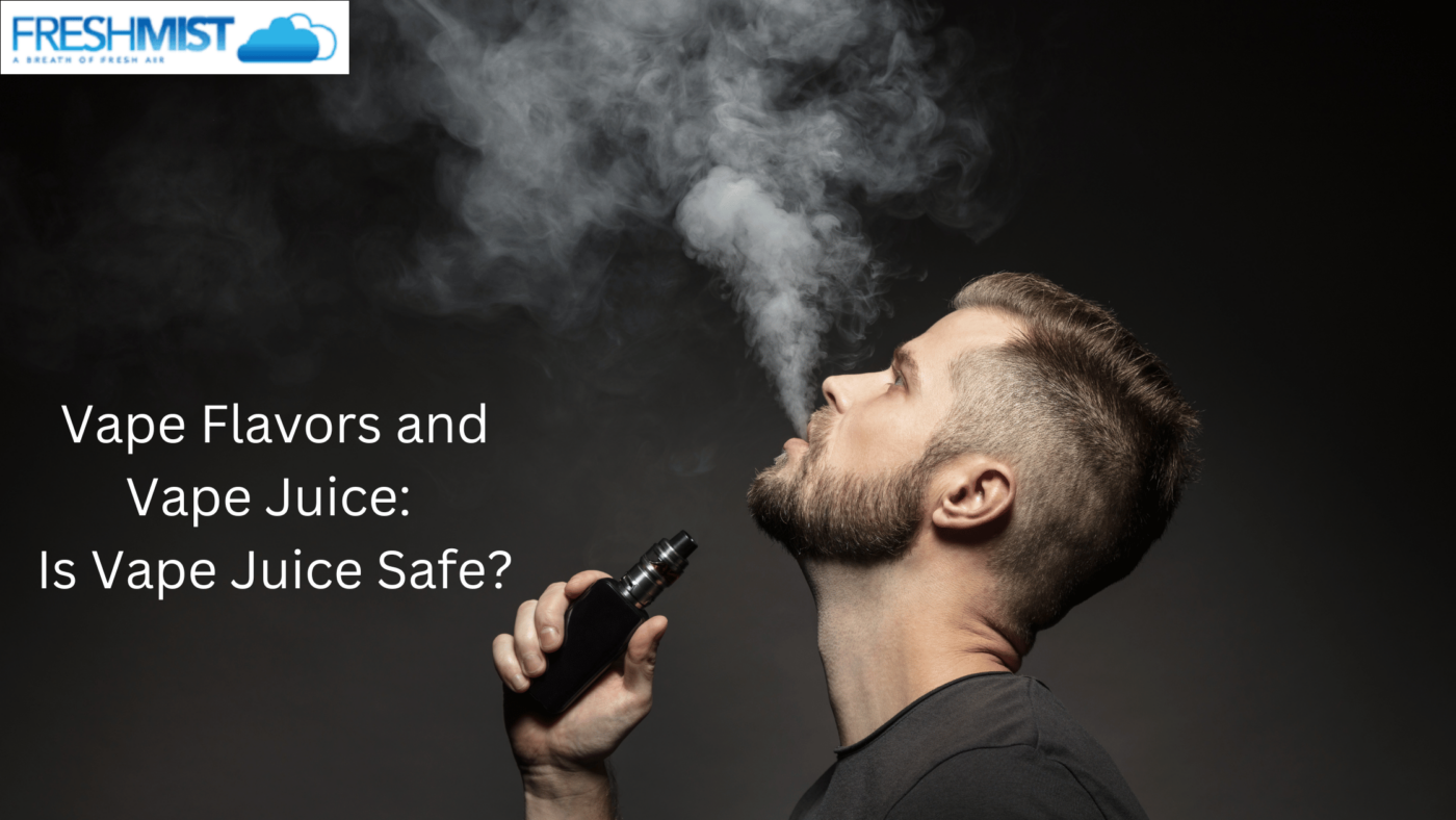 Vape Flavours and Vape Juice: Is Taking Vape Juice Safe